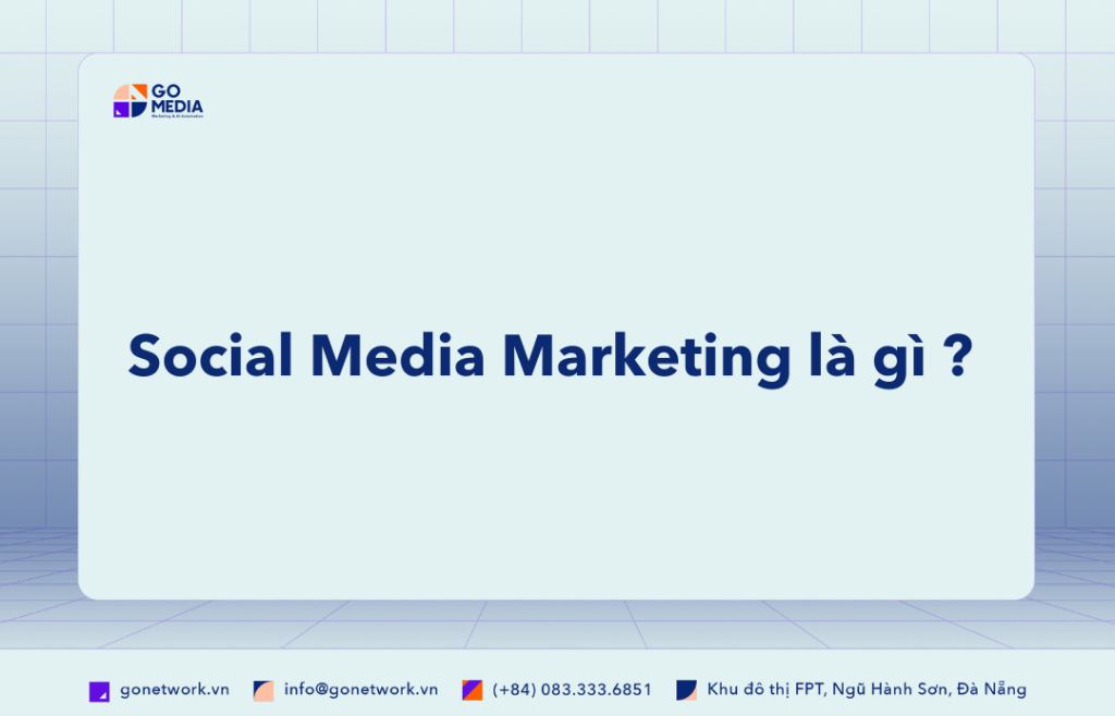 Social Media Marketing là gì ?