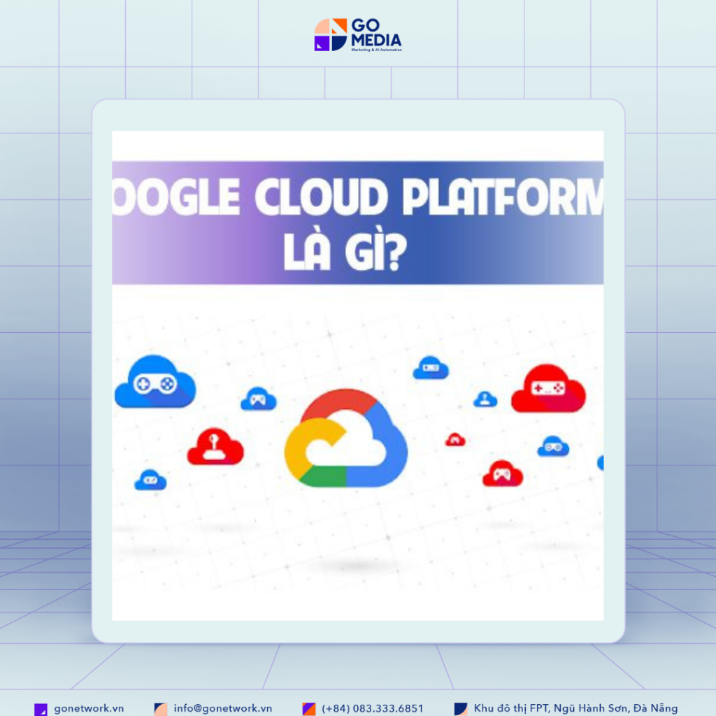 Google Cloud Platform là gì