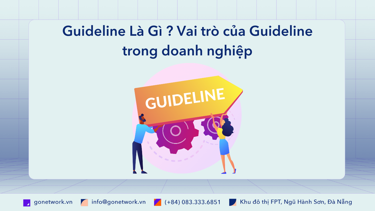 Guideline Là Gì ? Vai trò của Guideline trong doanh nghiệp - Go Media ...