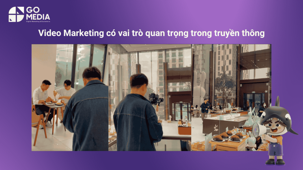 Quay video Marketing có vai trò quan trọng trong chiến lược truyền thông