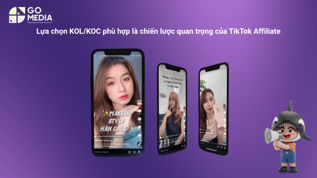 Lựa chọn KOL/KOC phù hợp là chiến lược quan trọng của TikTok Affiliate
