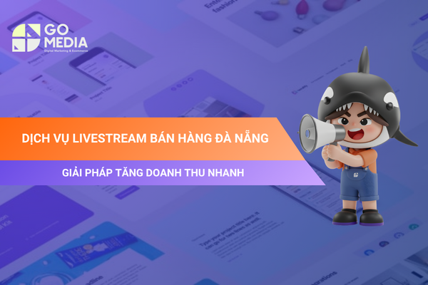 dịch vụ livestream bán hàng đà nẵng