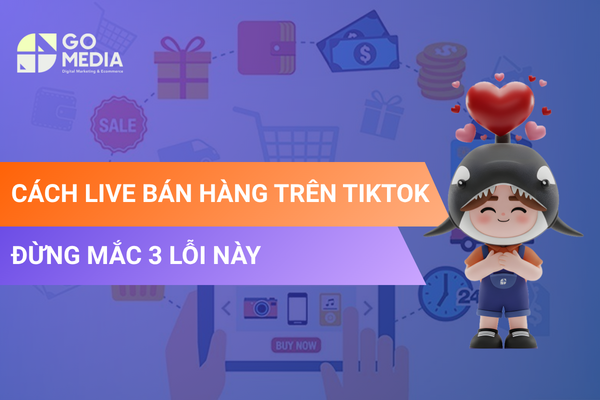 Cách live bán hàng trên TikTok hiệu quả cho người mới bắt đầu.