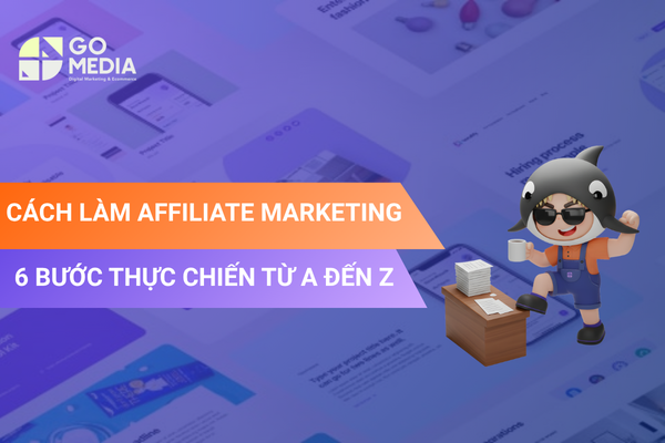 Hướng dẫn cách làm Affiliate Marketing từ chọn ngách, tạo nội dung đến tối ưu chuyển đổi để kiếm hoa hồng hiệu quả.
