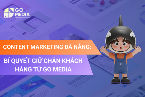 Chiến lược content marketing giúp doanh nghiệp tại Đà Nẵng xây dựng thương hiệu và tăng tương tác khách hàng