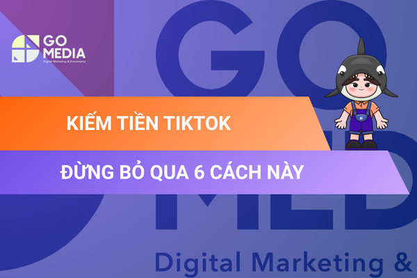 Kiếm tiền TikTok với Creator Rewards, TikTok Shop Affiliate và các hình thức tạo thu nhập phổ biến.