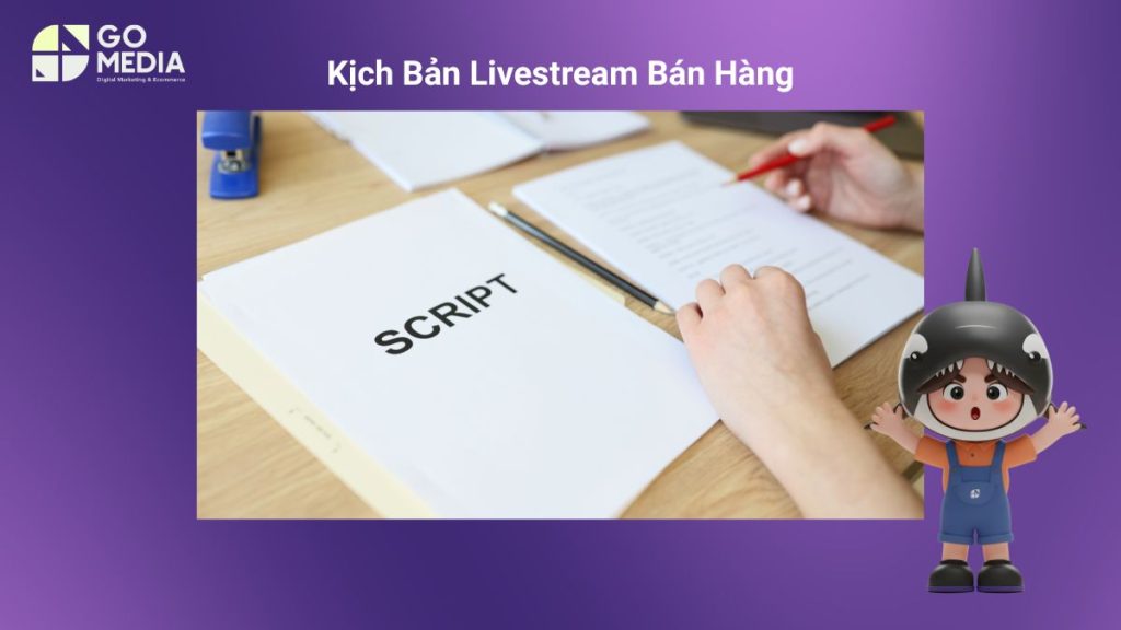 Kịch Bản Livestream Bán Hàng Trên TikTok: Cách Tăng Tỷ Lệ Chốt Đơn Hiệu Quả