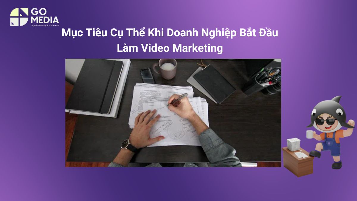 Quy trình xây dựng video marketing cho doanh nghiệp từ xác định mục tiêu, lựa chọn loại video đến xây dựng kịch bản và thông điệp.