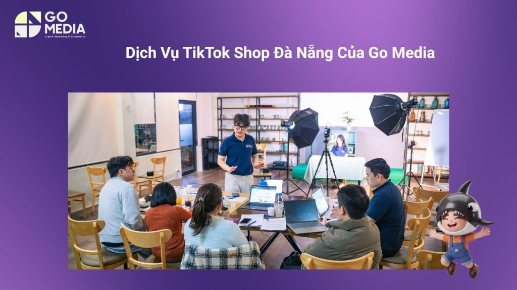 Minh họa dịch vụ TikTok Shop Đà Nẵng của Go Media gồm setup gian hàng, quản lý vận hành, sản xuất nội dung và livestream bán hàng.