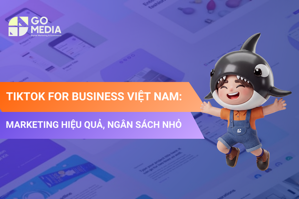 TikTok For Business Việt Nam hỗ trợ doanh nghiệp nhỏ triển khai marketing với nội dung video ngắn, quảng cáo linh hoạt và ngân sách được kiểm soát.