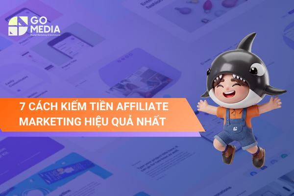 7 cách kiếm tiền từ affiliate marketing hiệu quả, gồm xây dựng nội dung, review sản phẩm, so sánh sản phẩm và tối ưu chuyển đổi.