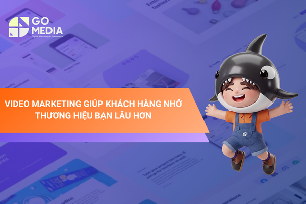 Video marketing giúp doanh nghiệp tăng khả năng ghi nhớ thương hiệu và tạo kết nối với khách hàng.