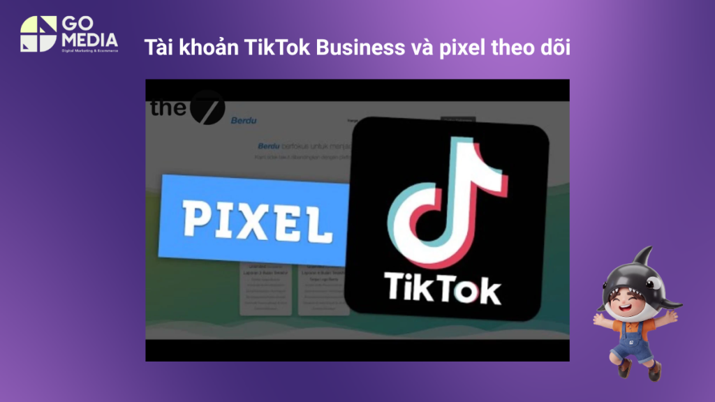 Chuẩn bị tài khoản TikTok Business, TikTok Pixel và nội dung video ngắn phù hợp trước khi triển khai quảng cáo TikTok.