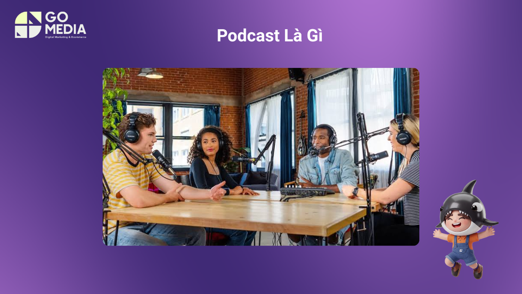 Podcast là gì và vai trò của Podcast Marketing trong chiến lược marketing hiện đại